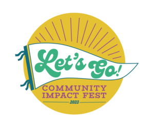 Community Impact Fest 2023, Let's Go!